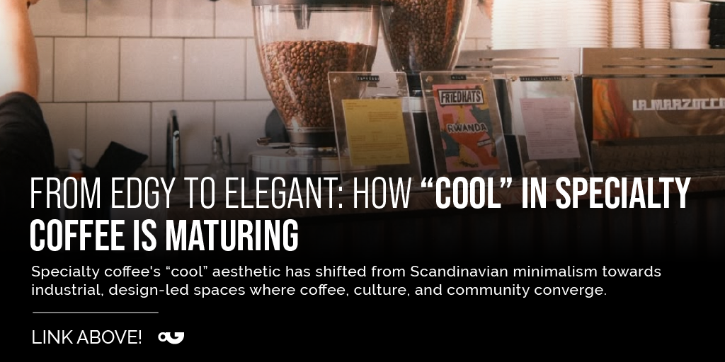 Café Culture - The Shift from Minimalism to Authenticity and Community