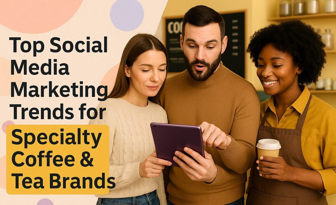 Crafting Shareable Moments - Trends in Specialty Coffee and Tea