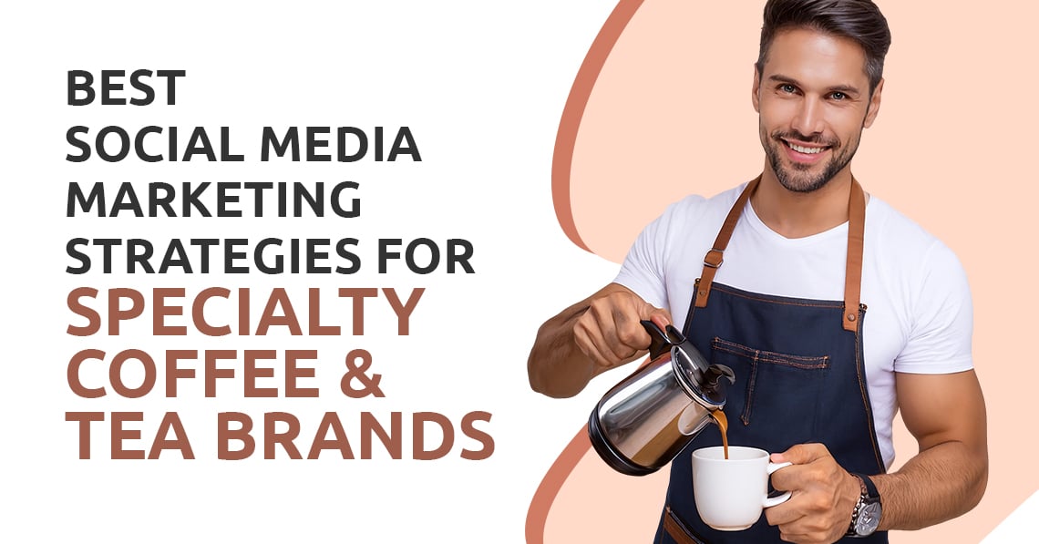 Brewing Success - Social Media Strategies for Coffee and Tea Brands