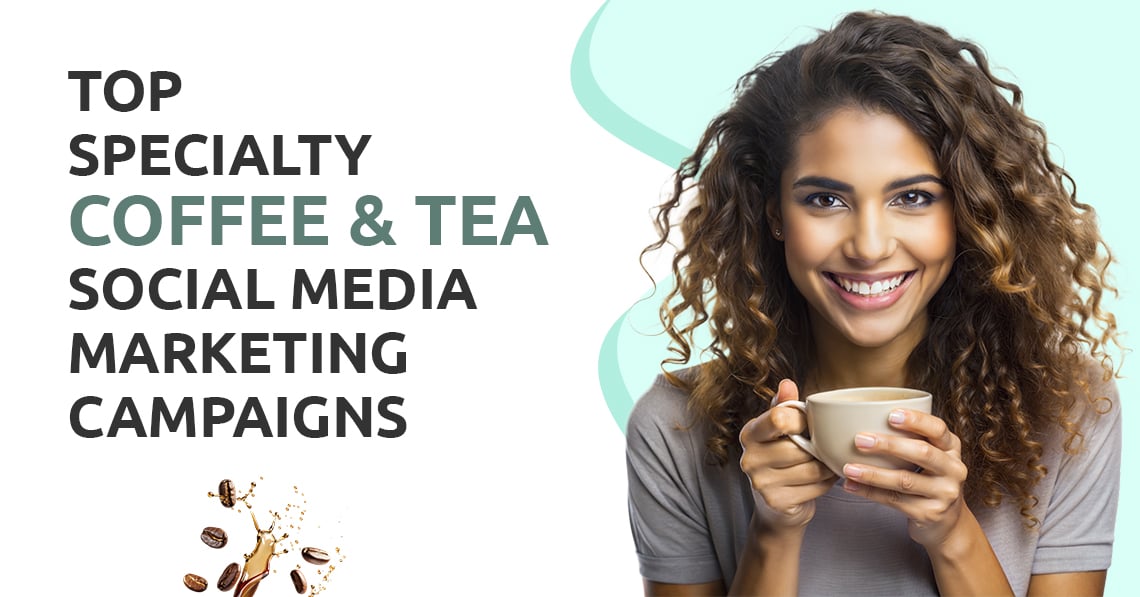 Specialty Coffee and Tea Brands Brew Success with Social Media Magic